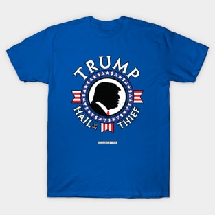 TRUMP - HAIL to the THIEF - Presidential "Seal" Design/Emblem T-Shirt